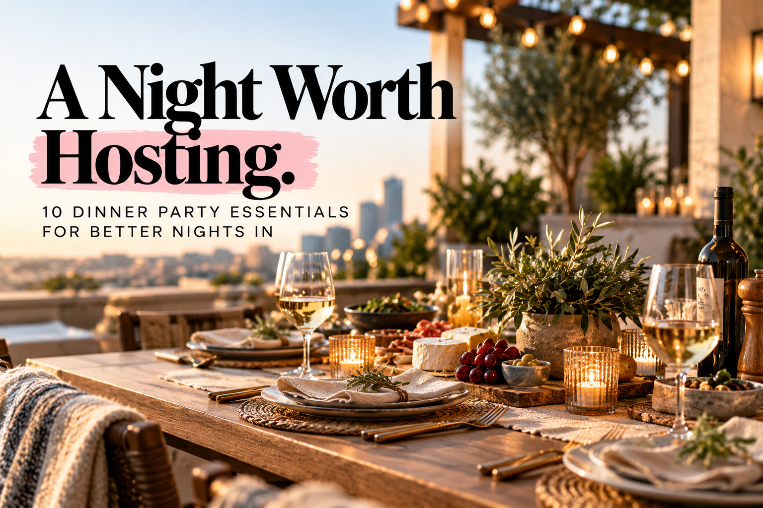 10 Dinner Party Hosting Gifts for Better Nights In
